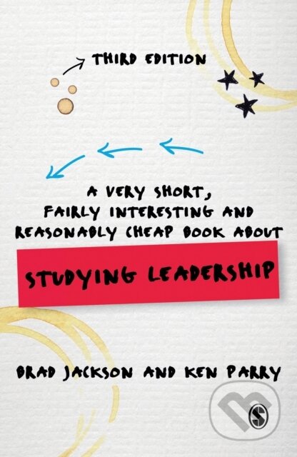 Kniha: A Very Short, Fairly Interesting and Reasonably Cheap Book about Studying Leadership (Brad Jackson a Ken Parry). Sage Publications, 2018 Kniha: A Very Short, Fairly Interesting and Reasonably Cheap Book about Studying Leadership (Brad Jackson a Ken Parry). Sage Publications, 2018