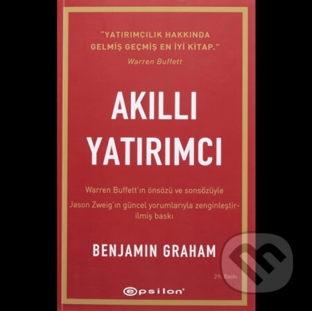 Kniha: Akilli Yatirimci (Benjamin Graham a Asli Tun? Yilmazg??). , 2018 Kniha: Akilli Yatirimci (Benjamin Graham a Asli Tun? Yilmazg??). , 2018