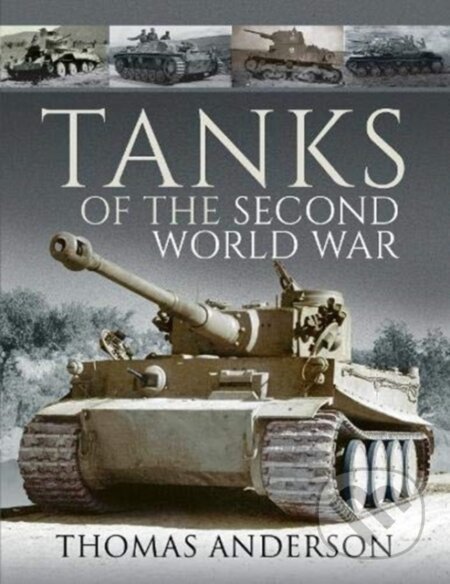 Kniha: Tanks of the Second World War (Thomas Anderson). Pen and Sword, 2020 Kniha: Tanks of the Second World War (Thomas Anderson). Pen and Sword, 2020