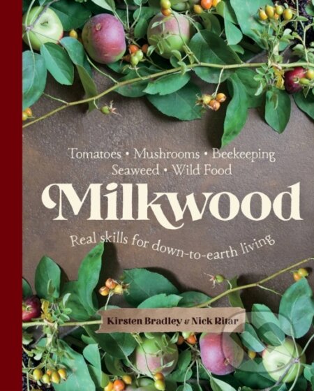 Kniha: Milkwood (Kirsten Bradley a Nick Ritar). Murdoch Books, 2018 Kniha: Milkwood (Kirsten Bradley a Nick Ritar). Murdoch Books, 2018