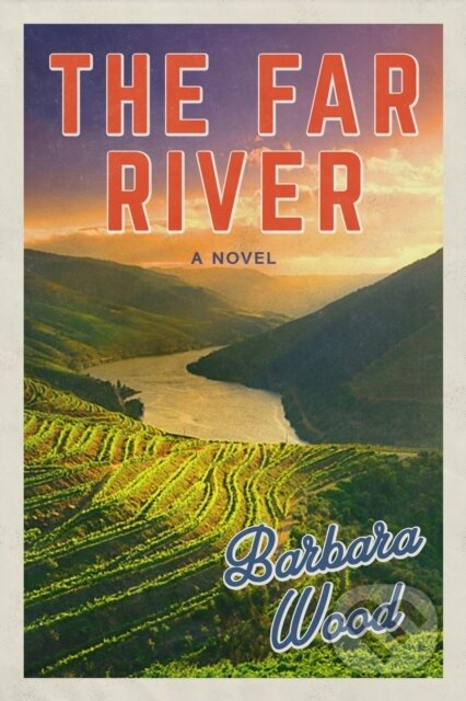 Kniha: The Far River (Barbara Wood). , 2018 Kniha: The Far River (Barbara Wood). , 2018
