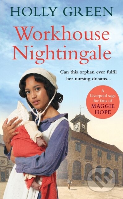 Kniha: Workhouse Nightingale (Holly Green). Ebury Publishing, 2018 Kniha: Workhouse Nightingale (Holly Green). Ebury Publishing, 2018