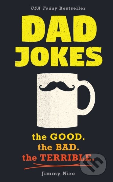 Kniha: Dad Jokes (Jimmy Niro). Sourcebooks, 2018 Kniha: Dad Jokes (Jimmy Niro). Sourcebooks, 2018