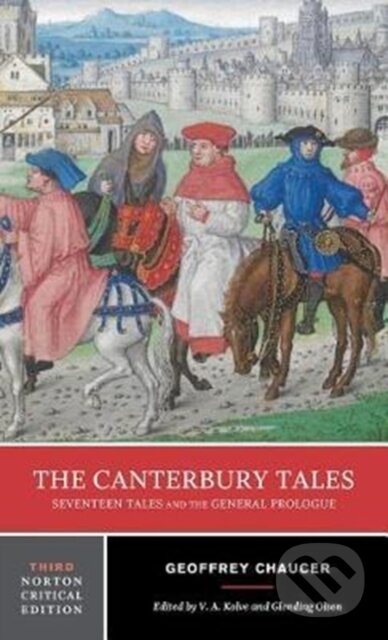 Kniha: The Canterbury Tales: Seventeen Tales and the General Prologue (Geoffrey Chaucer, V. A. Kolve a Glending Olson). WW Norton & Co, 2018 Kniha: The Canterbury Tales: Seventeen Tales and the General Prologue (Geoffrey Chaucer, V. A. Kolve a Glending Olson). WW Norton & Co, 2018
