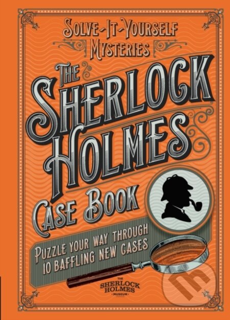 Kniha: The Sherlock Holmes Case Book (Tim Dedopulos). Welbeck, 2018 Kniha: The Sherlock Holmes Case Book (Tim Dedopulos). Welbeck, 2018