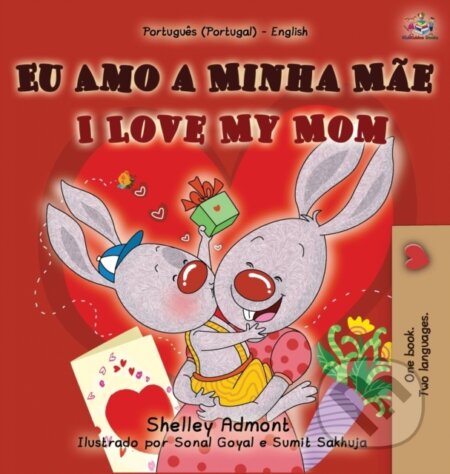 Kniha: I Love My Mom (Portuguese English Bilingual Book for Kids - Portugal) (Kidkiddos Books a Shelley Admont). Kidkiddos, 2020 Kniha: I Love My Mom (Portuguese English Bilingual Book for Kids - Portugal) (Kidkiddos Books a Shelley Admont). Kidkiddos, 2020