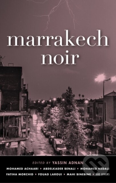 Kniha: Marrakech Noir (Yassin Adnan). Akashic Books, 2018 Kniha: Marrakech Noir (Yassin Adnan). Akashic Books, 2018
