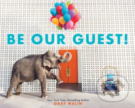 Kniha: Be Our Guest! (Gray Malin). Abrams Books for young Readers, 2018 Kniha: Be Our Guest! (Gray Malin). Abrams Books for young Readers, 2018
