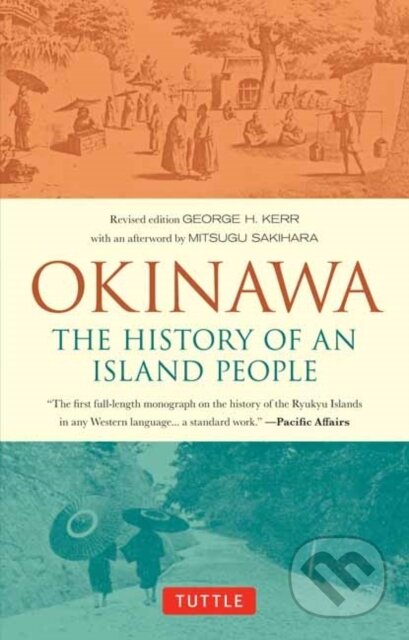 Kniha: Okinawa: The History of an Island People (George Kerr). Tuttle Publishing, 2018 Kniha: Okinawa: The History of an Island People (George Kerr). Tuttle Publishing, 2018