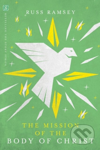 Kniha: The Mission of the Body of Christ (Russ Ramsey). Inter-Varsity, 2018 Kniha: The Mission of the Body of Christ (Russ Ramsey). Inter-Varsity, 2018