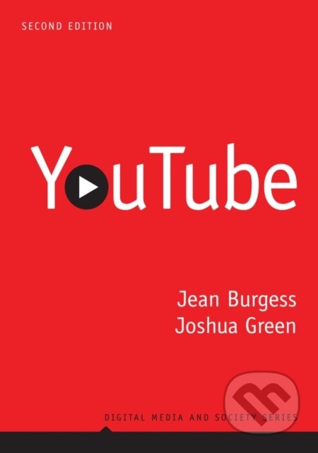 Kniha: YouTube (Jean Burgess a Joshua Green). Polity Press, 2018 Kniha: YouTube (Jean Burgess a Joshua Green). Polity Press, 2018