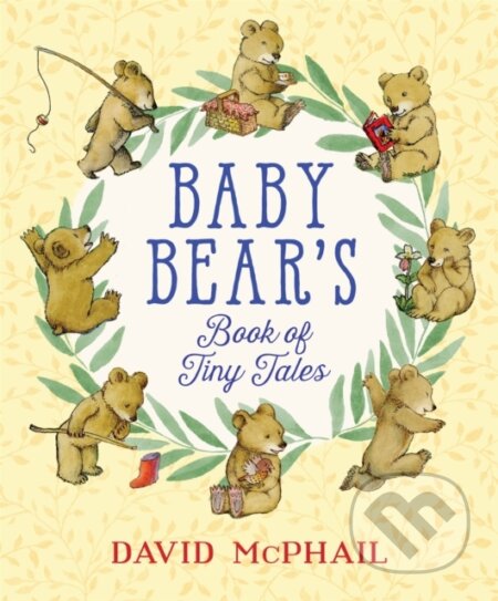 Kniha: Baby Bear's Book of Tiny Tales (David Mcphail). Little, Brown Young Readers, 2018 Kniha: Baby Bear's Book of Tiny Tales (David Mcphail). Little, Brown Young Readers, 2018