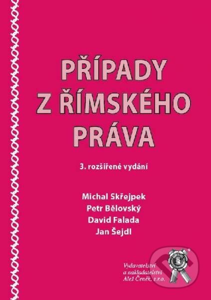 Kniha: Případy z římského práva (Michal Skřejpek). Aleš Čeněk, 2014 Kniha: Případy z římského práva (Michal Skřejpek). Aleš Čeněk, 2014
