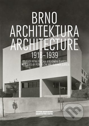 Kniha: Brno. Architektura 1918-1939 (Centrum architektury, o.s.). Centrum architektury, o.s., 2014 Kniha: Brno. Architektura 1918-1939 (Centrum architektury, o.s.). Centrum architektury, o.s., 2014