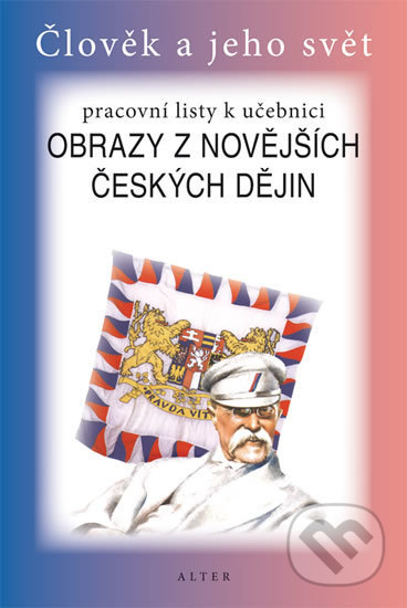 Kniha: Pracovní listy k učebnici Obrazy z novějších českých dějin (Aleš Dlouhý a Helena Chmelařová). Alter, 2012 Kniha: Pracovní listy k učebnici Obrazy z novějších českých dějin (Aleš Dlouhý a Helena Chmelařová). Alter, 2012