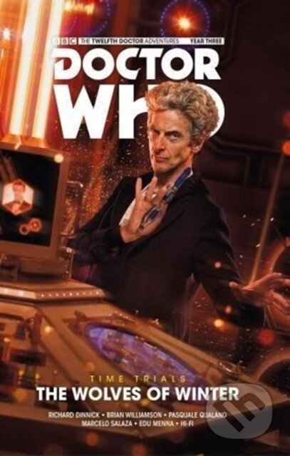 Kniha: Doctor Who: The Twelfth Doctor - Time Trials Volume 2: The Wolves of Winter (Richard Dinnick). , 2018 Kniha: Doctor Who: The Twelfth Doctor - Time Trials Volume 2: The Wolves of Winter (Richard Dinnick). , 2018