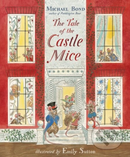 Kniha: The Tale of the Castle Mice (Michael Bond a Sue Buswell). , 2017 Kniha: The Tale of the Castle Mice (Michael Bond a Sue Buswell). , 2017
