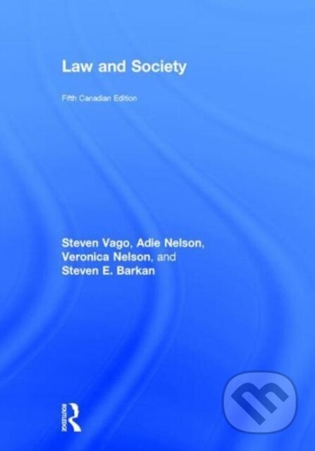 Kniha: Law and Society (Adie Nelson, Veronica Nelson, Steven Vago a Steven E. Barkan). Routledge, 2017 Kniha: Law and Society (Adie Nelson, Veronica Nelson, Steven Vago a Steven E. Barkan). Routledge, 2017