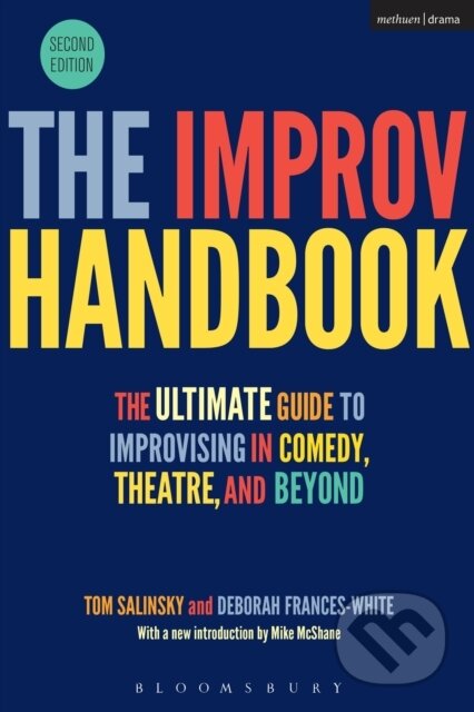 Kniha: The Improv Handbook (Deborah Frances-White a Tom Salinsky). Methuen Drama, 2017 Kniha: The Improv Handbook (Deborah Frances-White a Tom Salinsky). Methuen Drama, 2017