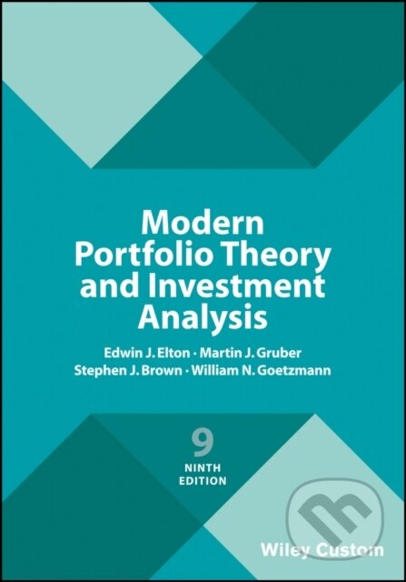 Kniha: Modern Portfolio Theory and Investment Analysis (Edwin J. Elton, William N. Goetzmann, Stephen J. Brown a Martin J. Gruber). John Wiley & Sons, 2017 Kniha: Modern Portfolio Theory and Investment Analysis (Edwin J. Elton, William N. Goetzmann, Stephen J. Brown a Martin J. Gruber). John Wiley & Sons, 2017