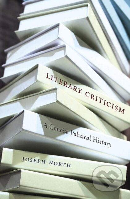 Kniha: Literary Criticism (Joseph North). Harvard University Press, 2017 Kniha: Literary Criticism (Joseph North). Harvard University Press, 2017