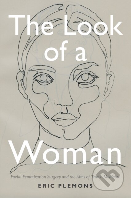 Kniha: The Look of a Woman (Eric Plemons). Duke University, 2017 Kniha: The Look of a Woman (Eric Plemons). Duke University, 2017