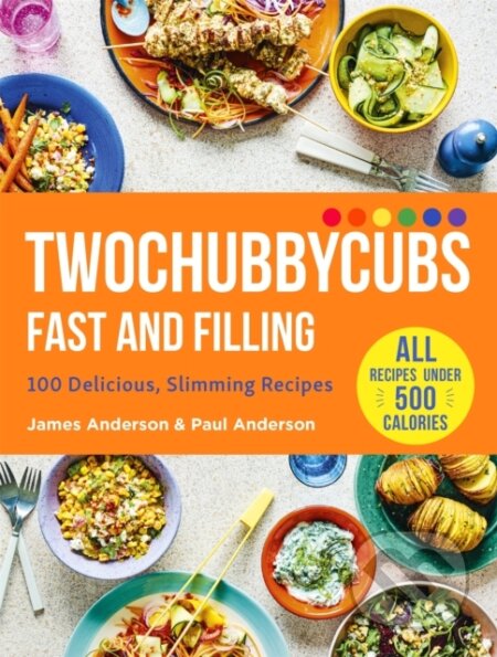 Kniha: Twochubbycubs Fast and Filling (James Anderson a Paul Anderson). Yellow Kite, 2020 Kniha: Twochubbycubs Fast and Filling (James Anderson a Paul Anderson). Yellow Kite, 2020