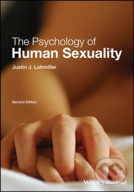 Kniha: The Psychology of Human Sexuality (Justin J. Lehmiller). Wiley-Blackwell, 2017 Kniha: The Psychology of Human Sexuality (Justin J. Lehmiller). Wiley-Blackwell, 2017