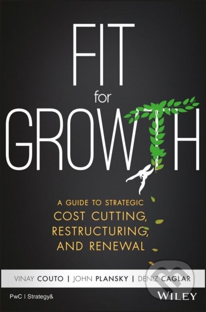 Kniha: Fit for Growth (Deniz Caglar, Vinay Couto a John Plansky). John Wiley & Sons, 2017 Kniha: Fit for Growth (Deniz Caglar, Vinay Couto a John Plansky). John Wiley & Sons, 2017
