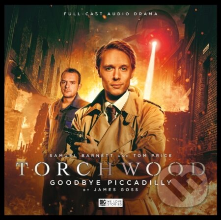 Kniha: Torchwood - 22 Goodbye Piccadilly (James Goss). , 2018 Kniha: Torchwood - 22 Goodbye Piccadilly (James Goss). , 2018