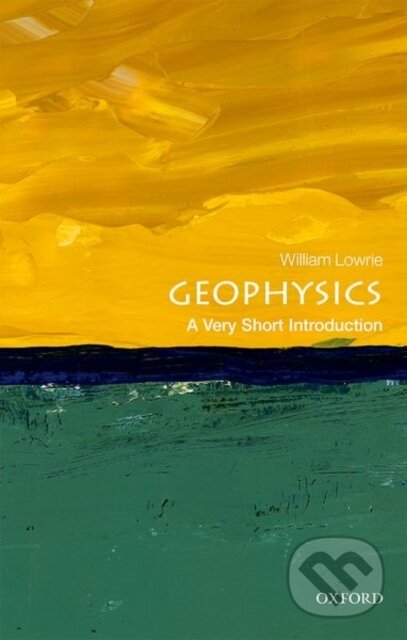 Kniha: Geophysics (William Lowrie). Oxford University Press, 2018 Kniha: Geophysics (William Lowrie). Oxford University Press, 2018