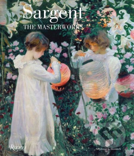 Kniha: Sargent (Stephanie L. Herdrich). Skira Rizzoli, 2018 Kniha: Sargent (Stephanie L. Herdrich). Skira Rizzoli, 2018