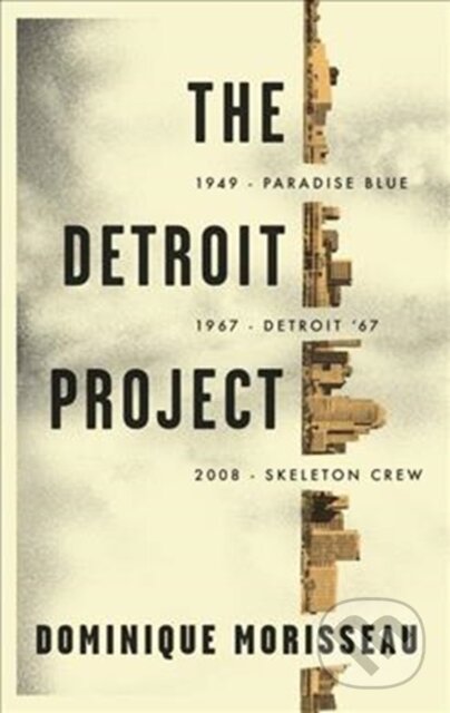 Kniha: The Detroit Project (Dominique Morriseau). Theatre Communications Group, 2018 Kniha: The Detroit Project (Dominique Morriseau). Theatre Communications Group, 2018