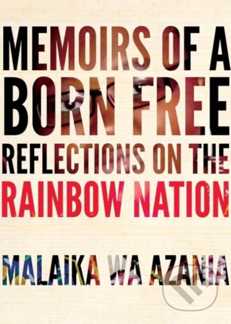 Kniha: Memoirs of a Born-Free (Malaika Wa Azania). Seven Stories, 2018 Kniha: Memoirs of a Born-Free (Malaika Wa Azania). Seven Stories, 2018