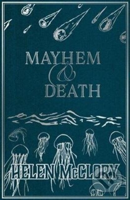 Kniha: Mayhem & Death (Helen Mcclory). 404 Ink, 2018 Kniha: Mayhem & Death (Helen Mcclory). 404 Ink, 2018