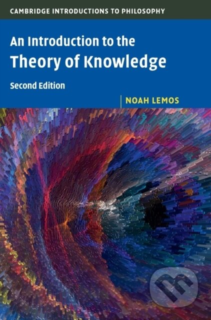 Kniha: An Introduction to the Theory of Knowledge (Noah Lemos). Cambridge University Press, 2020 Kniha: An Introduction to the Theory of Knowledge (Noah Lemos). Cambridge University Press, 2020