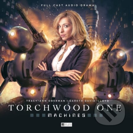 Kniha: Torchwood One: Machines (Gareth David-Lloyd, Tim Foley a Matt Fitton). , 2018 Kniha: Torchwood One: Machines (Gareth David-Lloyd, Tim Foley a Matt Fitton). , 2018