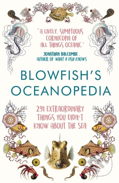 Kniha: Blowfish's Oceanopedia (Tom 'The Blowfish' Hird). Atlantic Books, 2018 Kniha: Blowfish's Oceanopedia (Tom 'The Blowfish' Hird). Atlantic Books, 2018