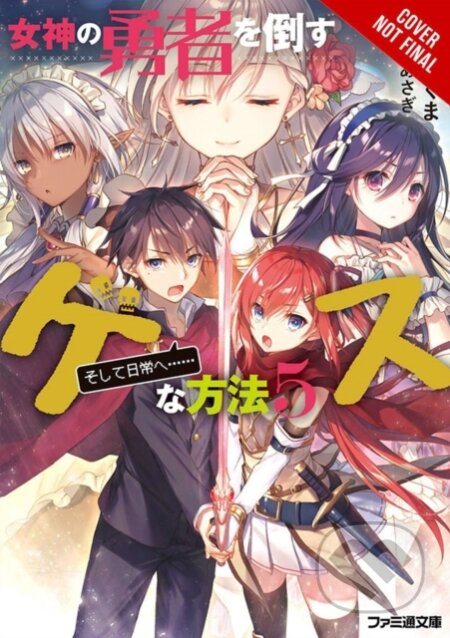 Kniha: The Dirty Way to Destroy the Goddess's Heroes, Vol. 5 (light novel) (Asagi Tohsaka a Sakuma Sasaki). Yen Press, 2020 Kniha: The Dirty Way to Destroy the Goddess's Heroes, Vol. 5 (light novel) (Asagi Tohsaka a Sakuma Sasaki). Yen Press, 2020
