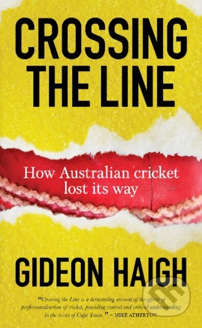 Kniha: Crossing The Line (Gideon Haigh). , 2018 Kniha: Crossing The Line (Gideon Haigh). , 2018