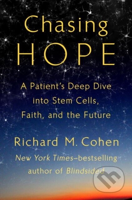 Kniha: Chasing Hope (Richard M. Cohen). Blue Rider, 2018 Kniha: Chasing Hope (Richard M. Cohen). Blue Rider, 2018