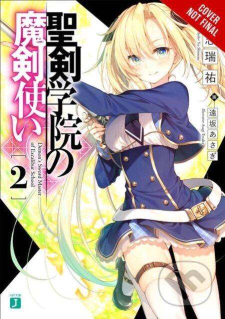 Kniha: The Demon Sword Master of Excalibur Academy, Vol. 2 (light novel) (Asagi Tohsaka a Yu Shimizu). Yen Press, 2020 Kniha: The Demon Sword Master of Excalibur Academy, Vol. 2 (light novel) (Asagi Tohsaka a Yu Shimizu). Yen Press, 2020