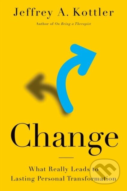 Kniha: Change (Jeffrey A. a Ph.D. Kottler). Oxford University Press, 2018 Kniha: Change (Jeffrey A. a Ph.D. Kottler). Oxford University Press, 2018