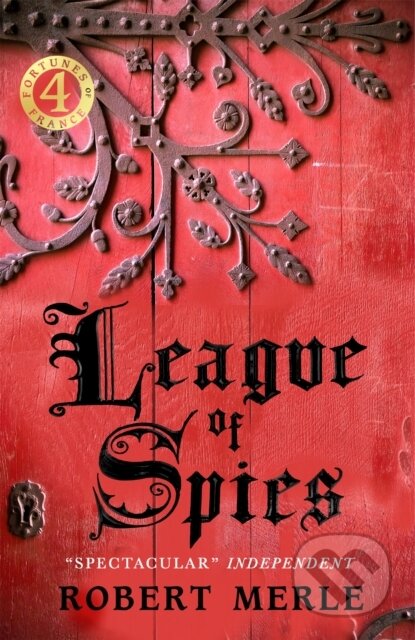 Kniha: League of Spies: Fortunes of France 4 (Robert Merle). Pushkin Press, 2018 Kniha: League of Spies: Fortunes of France 4 (Robert Merle). Pushkin Press, 2018