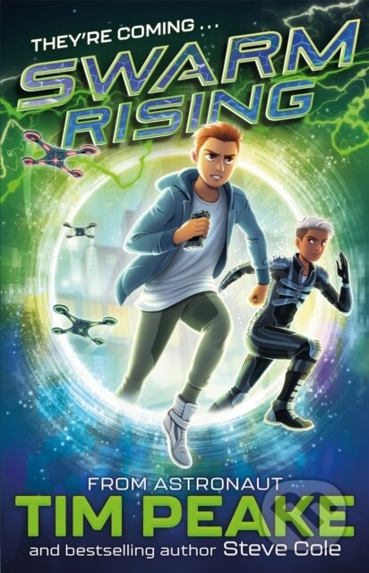 Kniha: Swarm Rising (Steve Cole a Tim Peake). Hodder Children's Books, 2021 Kniha: Swarm Rising (Steve Cole a Tim Peake). Hodder Children's Books, 2021