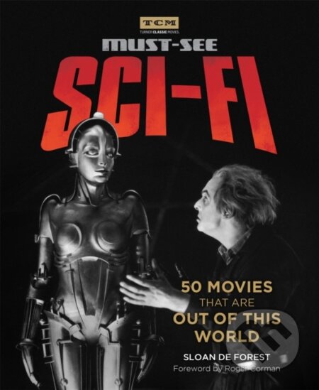 Kniha: Turner Classic Movies: Must-See Sci-fi (Sloan De Forest). Running Press Adult, 2018 Kniha: Turner Classic Movies: Must-See Sci-fi (Sloan De Forest). Running Press Adult, 2018