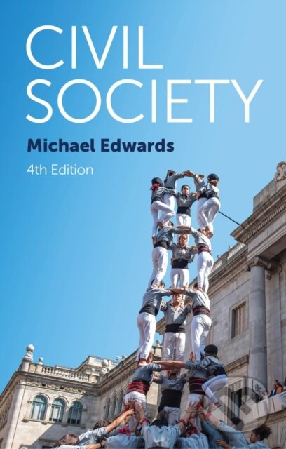 Kniha: Civil Society (Michael Edwards). Polity Press, 2019 Kniha: Civil Society (Michael Edwards). Polity Press, 2019
