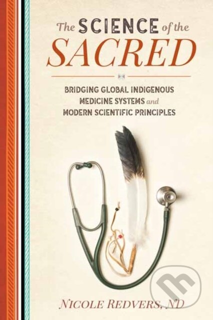 Kniha: Science of the Sacred (Nicole Redvers). North Atlantic Books, 2019 Kniha: Science of the Sacred (Nicole Redvers). North Atlantic Books, 2019