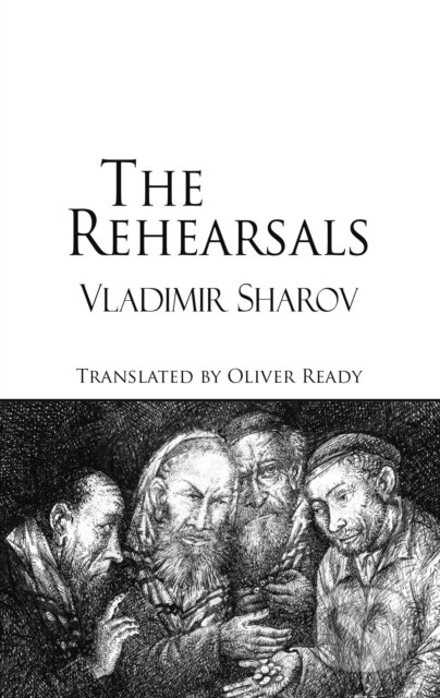 Kniha: The Rehearsals (Vladimir Sharov). Dedalus, 2018 Kniha: The Rehearsals (Vladimir Sharov). Dedalus, 2018