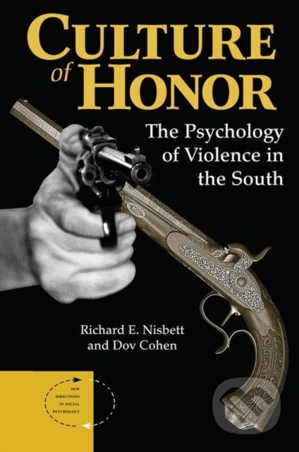 Kniha: Culture Of Honor (Richard E Nisbett). Routledge, 2019 Kniha: Culture Of Honor (Richard E Nisbett). Routledge, 2019